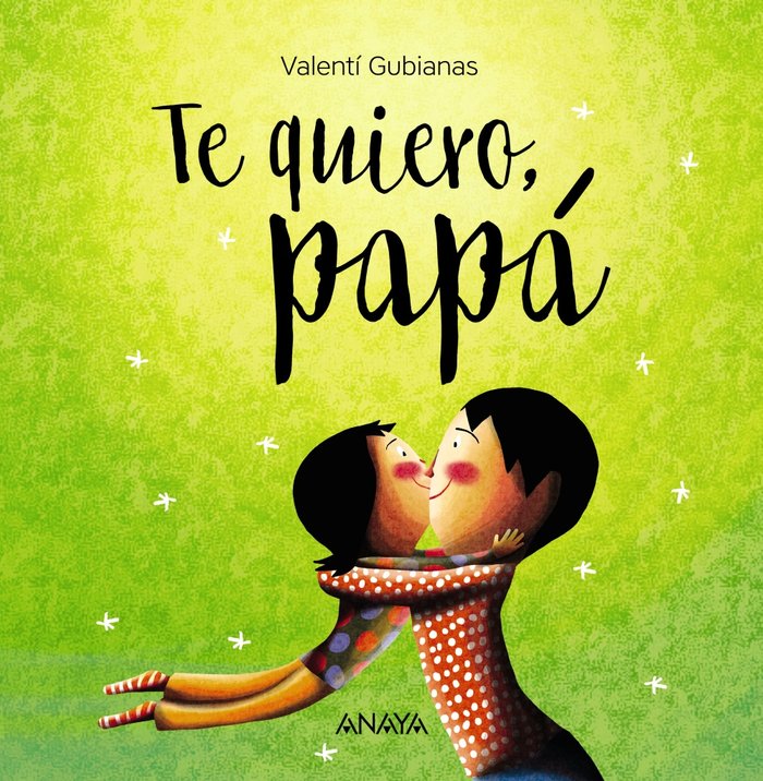 Te quiero Papá - Valentí Gubianas