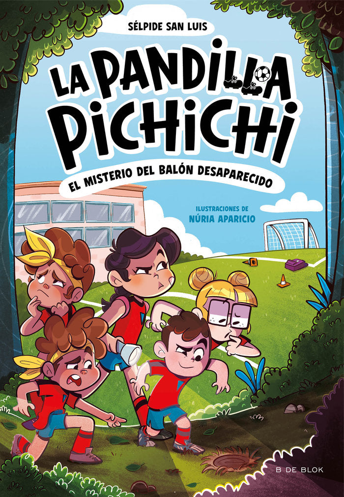 La pandilla Pichichi 1 - El misterio del balón desaparecido - Sélpide San Luis